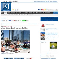 Vdara visitor: 'Death ray' scorched hair