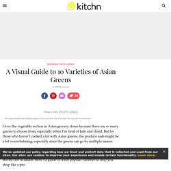 A Visual Guide to 10 Varieties of Asian Greens