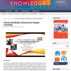 Visual and Media Literacy for Deeper Learning
