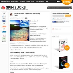 Five Must-Have Free Visual Marketing Tools by @jessostroff Spin Sucks