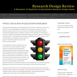 Visual Cues & Bias in Qualitative Research