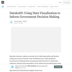 DatakuID: Using Data Visualisation to Inform Government Decision Making