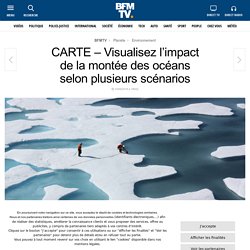 CARTE – Visualisez l’impact de la montée des océans selon plusieurs scénarios