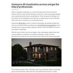 Outsource 3D visualization services and get the help of professionals  – Telegraph