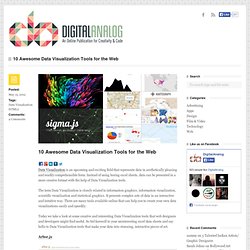 10 Awesome Data Visualization Tools for the WebDigitalAnalog – An Online Publication for Creativity + Code