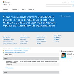 Viene visualizzato l'errore 0x80200010 quando si tenta di utilizzare il sito Web Windows Update o il sito Web Microsoft Update per installare gli aggiornamenti