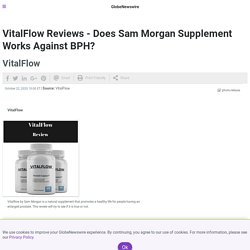 VitalFlow Reviews - Does Sam Morgan Supplement Works Against BPH?