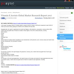 Vitamin E Acetate Global Market Research Report 2017