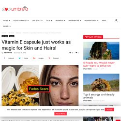 Vitamin E capsule just works as magic for Skin and Hairs!