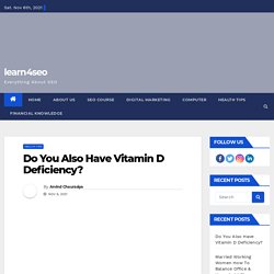 Do You Also Have Vitamin D Deficiency? - learn4seo