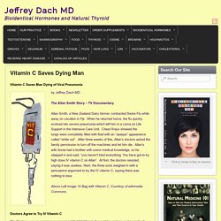 Vitamin C Saves Dying Man - Jeffrey Dach MD