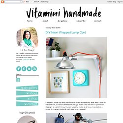 vitamini handmade: DIY Neon Wrapped Lamp Cord