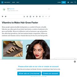 Vitamins to Make Hair Grow Faster: ext_5675655 — LiveJournal