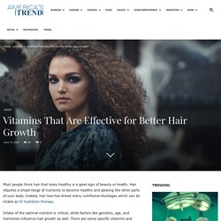 Vitamins That Are Effective for Better Hair Growth