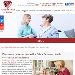 Vitamins and Minerals Needed for Elders’ Optimum Health