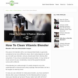 How To Clean Vitamix Blender - Best Vitamix Blender - BlenderAdvisors