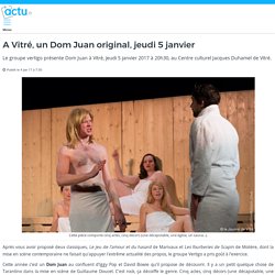 ACTU.FR "A Vitré, un Dom Juan original, jeudi 5 janvier"