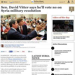 Sen. David Vitter says he'll vote no on Syria military resolution