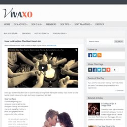 VivaXO.com - How to Give Him The Best Hand Job