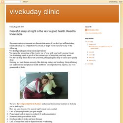 vivekuday clinic: Peaceful sleep at night is the key to good health. Read to know more