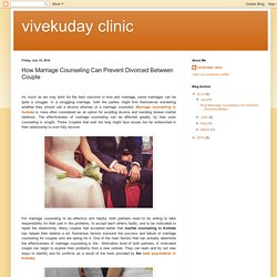 vivekuday clinic: How Marriage Counseling Can Prevent Divorced Between Couple