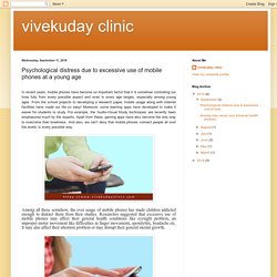 vivekuday clinic: Psychological distress due to excessive use of mobile phones at a young age