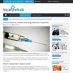 About Alcohol/Drug Addiction Treatment With Vivitrol Shots