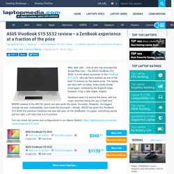 ASUS VivoBook S15 S532 review – a ZenBook experience at a fraction of the price