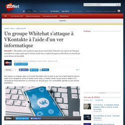Un groupe Whitehat s’attaque à VKontakte à l’aide d’un ver informatique