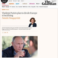 Vladimir Putin’s plan to divide Europe is backfiring