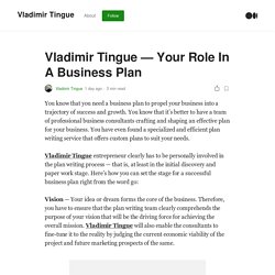 Vladimir Tingue — Your Role In A Business Plan