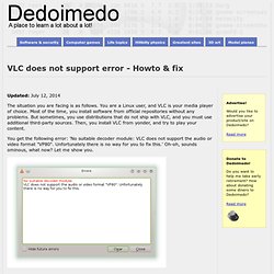 VLC does not support error - Howto & fix