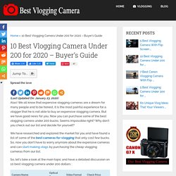 10 Best Vlogging Camera Under 200 for 2020 – Buyer’s Guide