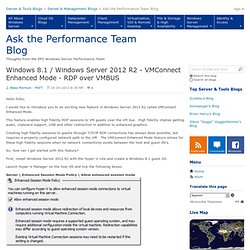 Windows 8.1 / Windows Server 2012 R2 - VMConnect Enhanced Mode - RDP over VMBUS - Ask the Performance Team