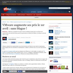 VMware augmente ses prix le 1er avril : sans blague !