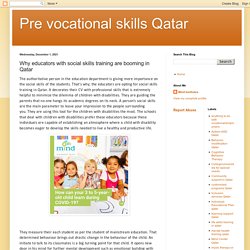 Pre vocational skills Qatar: Why educators with social skills training are booming in Qatar