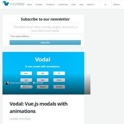 Vodal: Vue.js modals with animations - Vue.js Feed