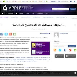 Vodcasts (podcasts de vídeo) a tutiplen...