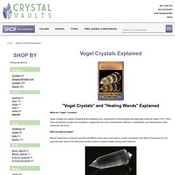 Vogel Crystals Explained