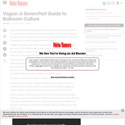 Vogue: A Seven-Part Guide to Ballroom Culture
