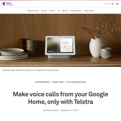 Make voice calls from your Google Home, only with Telstra