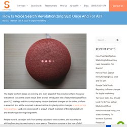 How is Voice Search revolutionizing SEO once and for all?