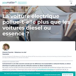 La voiture électrique pollue-t-elle plus que les voitures diesel ou essence ?