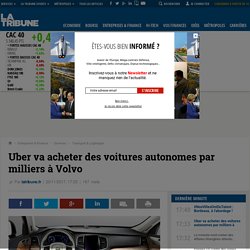 Uber va acheter des voitures autonomes par milliers à Volvo