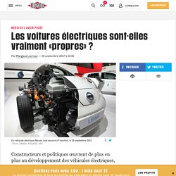 (8) Les voitures électriques sont-elles vraiment «propres»