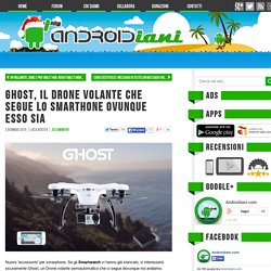 Ghost, il drone volante che segue lo smarthone ovunque