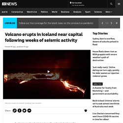Volcano erupts in Iceland near capital following weeks of seismic activity