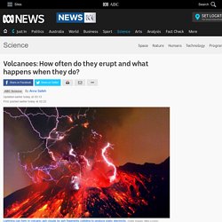 Volcanoes: How often do they erupt and what happens when they do? - Science News - ABC News