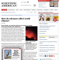 How do volcanoes affect world climate?