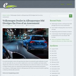 Volkswagen Dealer in Albuquerque NM Divulges the Pros of an Assessment - Eco Auto Blog